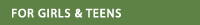 For Girls and Teens